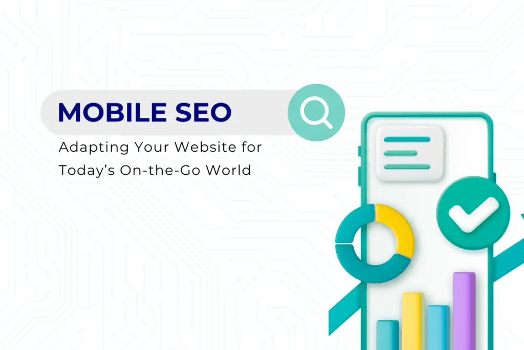 Mobile SEO: Why It’s Crucial and How to Optimize for Mobile Users