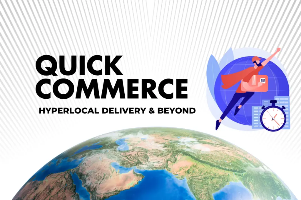 The Future of Quick Commerce: Hyperlocal Delivery and Beyond