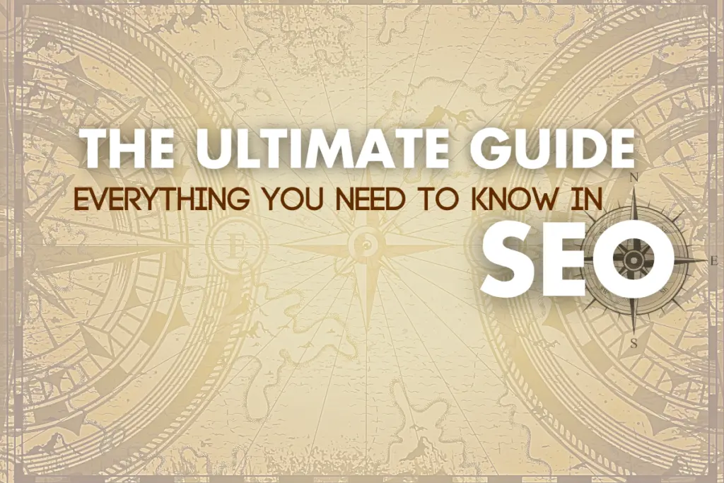 The Ultimate Guide to SEO: Everything You Need to Know
