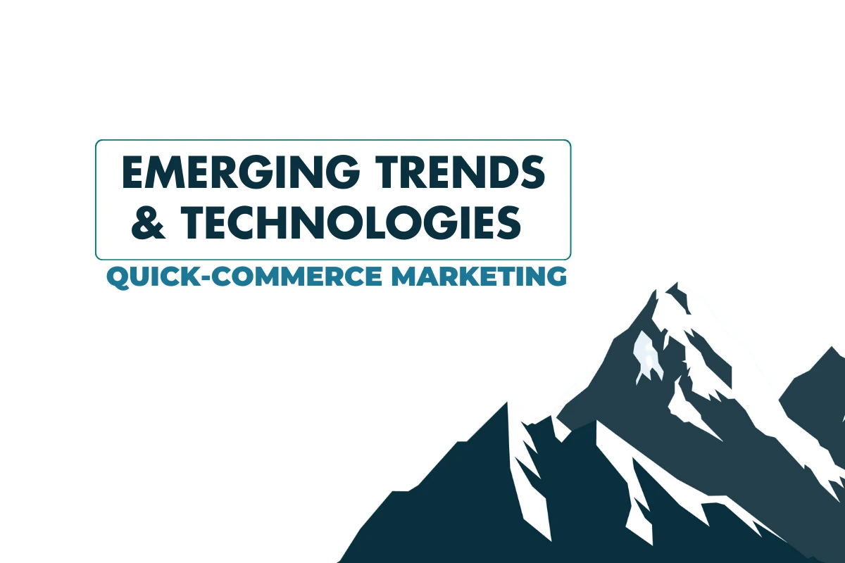 The Future of Quick-Commerce Marketing