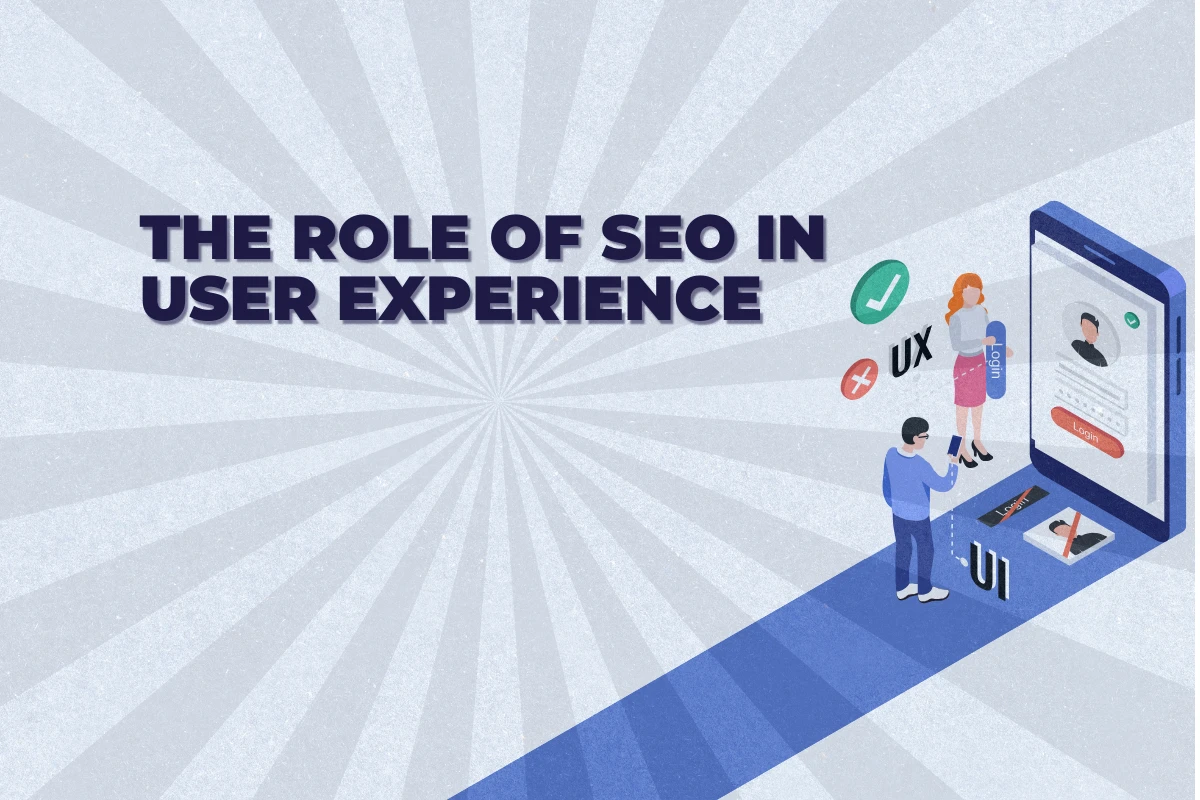 The Role of SEO in User Experience_ How Search Optimization and UX Work Hand-in-Hand