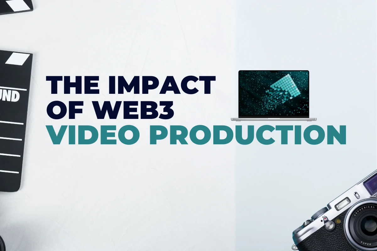 Impact of Web3 on Video Production