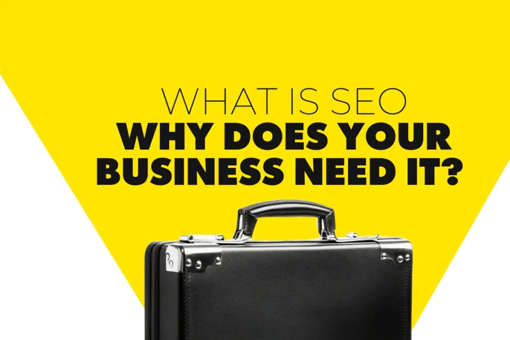 Why Does SEO Need Your Business