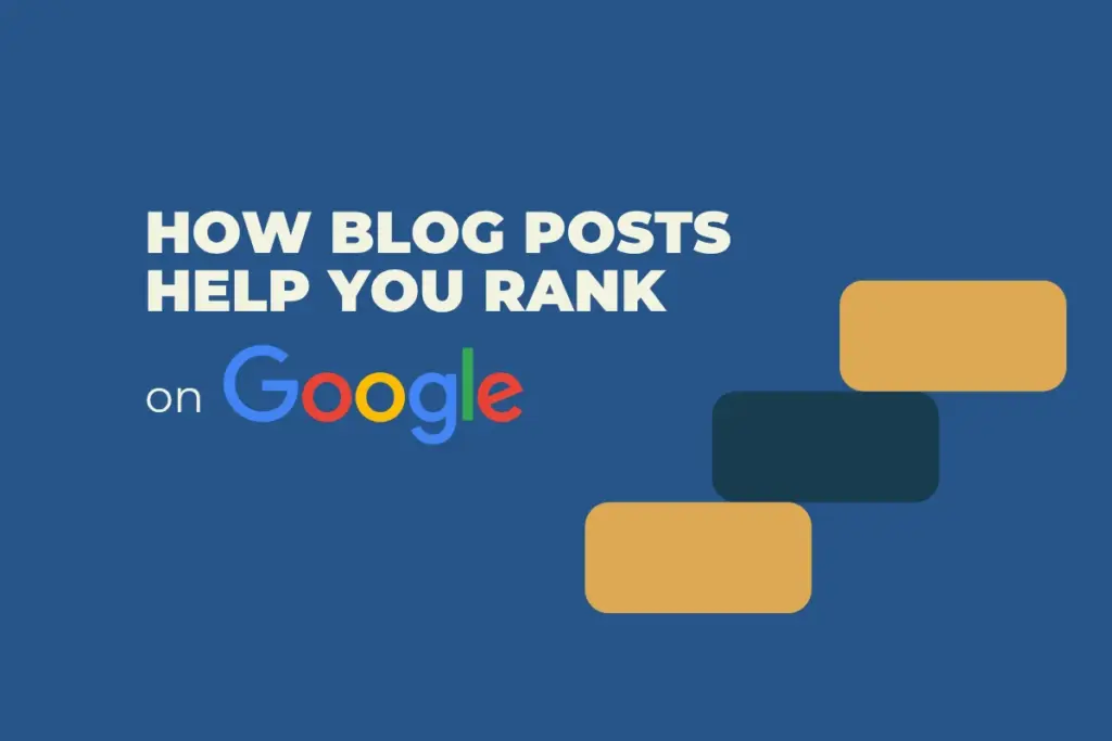 How Blog Posts Help You Rank on Google (Even if You Don’t Blog Daily)