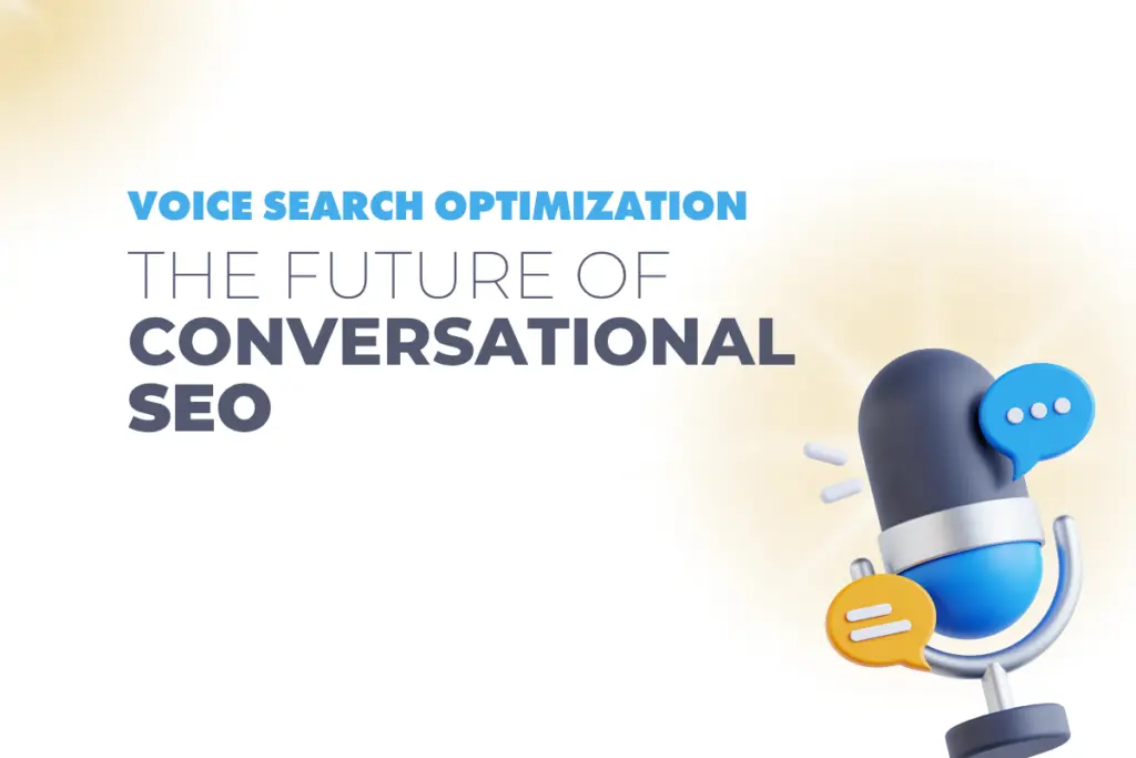 Voice Search Optimization: The Future of Conversational SEO