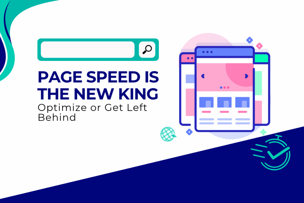 Page Speed is the New King: Optimize or Get Left Behind