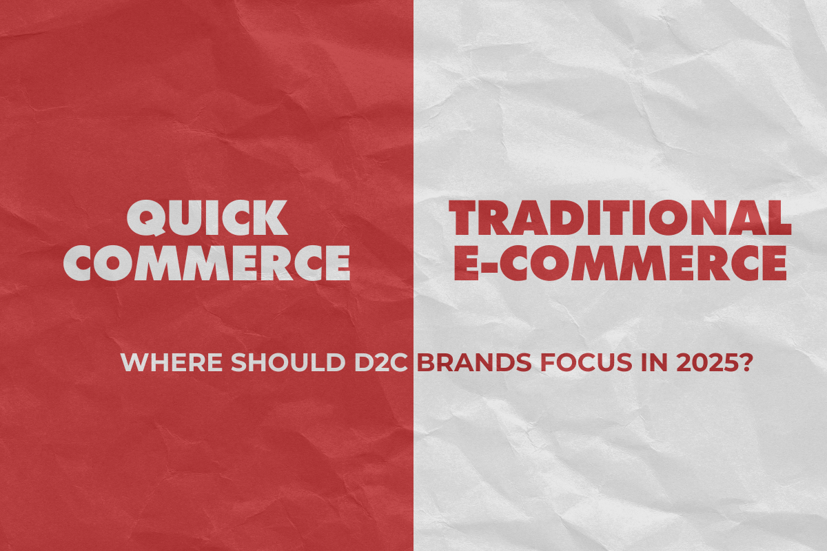 Quick Commerce vs Traditional E-commerce: Where Should D2C Brands Focus in 2025