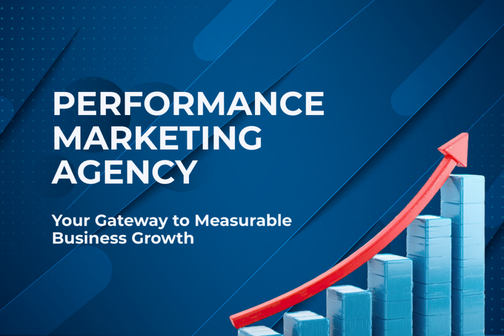 Performance Marketing Agency: Your Gateway to Measurable Business Growth