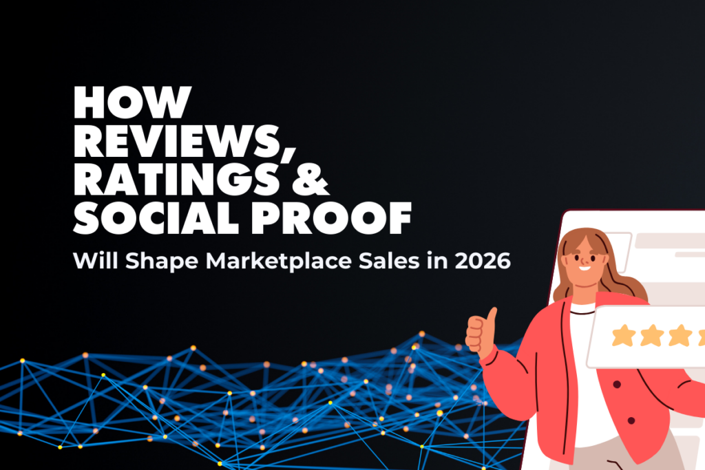 How Reviews, Ratings & Social Proof Will Shape Marketplace Sales in 2026