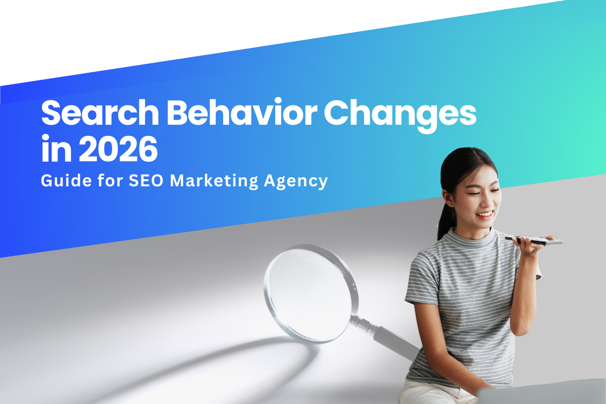 Search Behavior C‌ha‍nges in 2026‍: Guide for SEO Marketing Agency