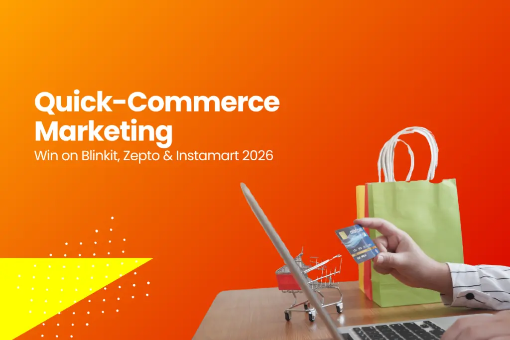 Quick‌-Commerce Marketi‍ng: How to Win‍ on Blinkit‌, Z‌epto & Instamart 2026