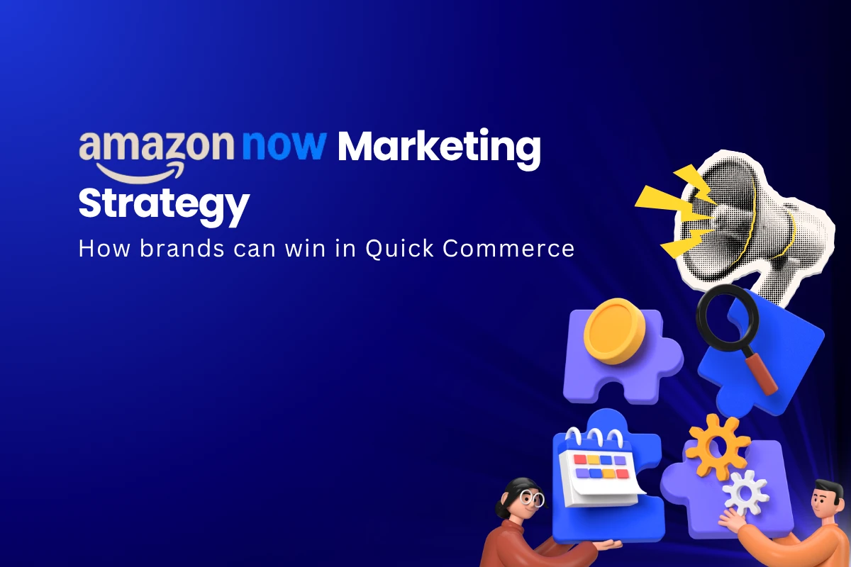 Amazon Now Marketing Strategy: How Brands Can Win in Quick Commerce