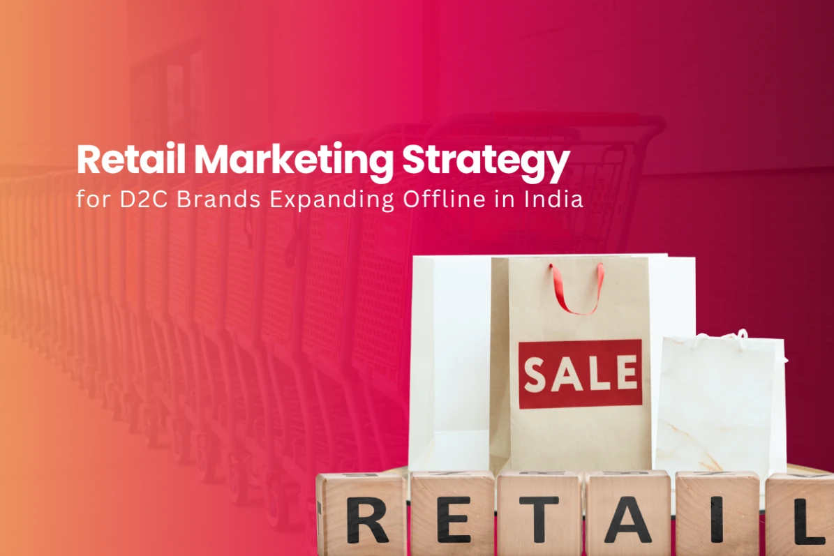Retail Marketing Strategy for D2C Brands Expanding Offline in India