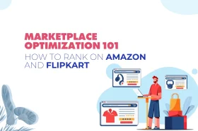 Marketplace Optimization 101: How to Rank on Amazon and Flipkart