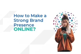 How to Make a Strong Brand Presence Online