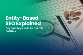 Entity-Based SEO Explained: Beyond Keywords to Search Entities