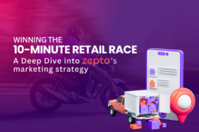 Winning the 10-Minute Retail Race: A Deep Dive into Zepto marketing strategy