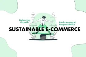 Sustainable E-commerce: Balancing Growth and Environmental Responsibility 