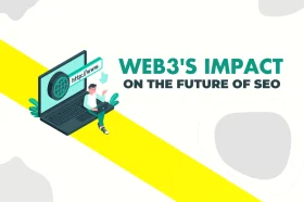 The Impact of Web3 on SEO: A Look into the Future