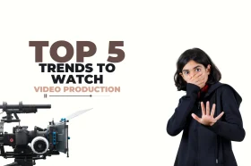 Top 5 Video Production Trends