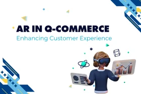 AR in Q-Commerce: Enhancing Customer Experience AR in Q-Commerce: Enhancing Customer Experience