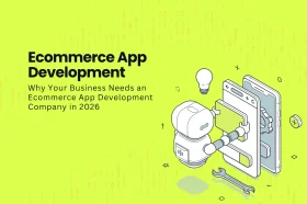 Why Your Business Needs an Ecommerce App Development Company in 2026