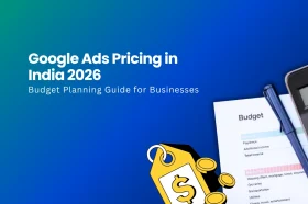 Google Ads Pricing in India 2026: Budget Planning Guide For Businesses