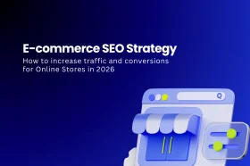 E-commerce SEO Strategy: How to Increase Traffic and Conversions for Online Stores in 2026