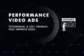 Pe‌rf⁠ormance Video Ads: Test⁠imonial and U‌GC Formats That Improve ROAS